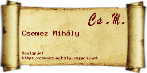 Csemez Mihály névjegykártya